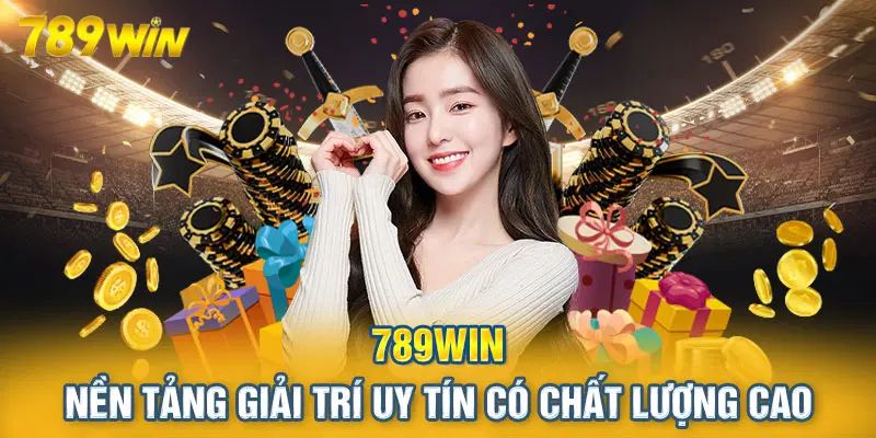 Giới thiệu 789win về chất lượng dịch vụ tuyệt vời